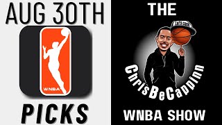 Aug 30th | WNBA Bets | Free Picks + Predictions | ChrisBeCappinn Show