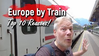 Top 10 Reasons Why YOU Should Travel Europe by Train