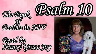 Psalm 10 in the NIV Bible read by Nancy Grace Joy #nancystallard, #psalms  #psalm10   #kingdavid