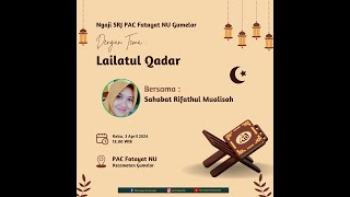 NGAJI SRJ – Rabu – Bersama Sahabat Rifathul Mualisah– Ramadhan 1445 H