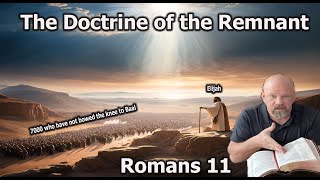 Romans 11:1-10 - The Doctrine of the Remnant