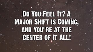 A Major Shift is Coming, and You’re at the Center of It All... | Angels Messages