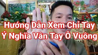 Ý nghĩa ô vuông trên lòng bàn tay"hihi coi tivi"Zalo 0347377199