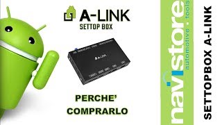 Sistema android per auto Settop Box A-LINK: perchè acquistarlo