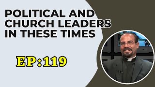 Fr. Iannuzzi Radio Program: Ep: 119- Political and Church Leaders- Learning to Live in D W(11-14-20)