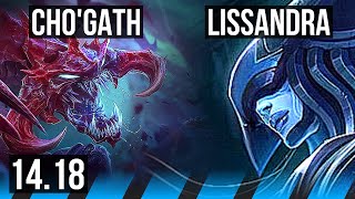 CHO'GATH vs LISSANDRA (MID) | 5k comeback, 45k DMG, 6 solo kills, 1700+ games | EUW Diamond | 14.18