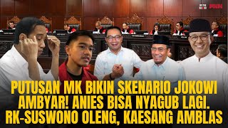 PUTUSAN MK BIKIN SKENARIO AMBYAR! ANIES BISA NYAGUB, RK-SUSWONO OLENG, KAESANG AMBLAS | OTR Eps. 709