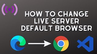 How to change  live server default browser in VSCODE