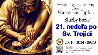 Služby Božie VT  20.10. 2024  - 21. nedeľa po Sv. Trojici