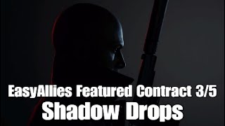 Hitman 3 - Shadow Drops - EasyAllies Featured Contract 3/5