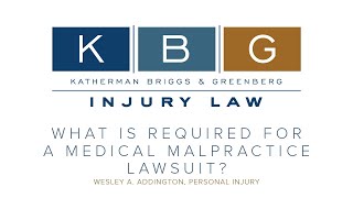 Requirements For A Medical Malpractice Lawsuit | KBG Injury Law