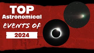 MUST See Astronomical Events in 2024! Telescope Not Required