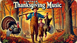 Vintage Thanksgiving Music (1930s, 1940s Relaxing Jazz, Big Band)