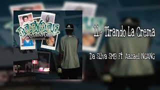 11.- Da Silva SMB Ft. @aazaelngang  - Tirando La Crema