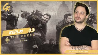 THE ORDER : 1886 - LET'S PLAY - PART.03 (REPLAY TWITCH)