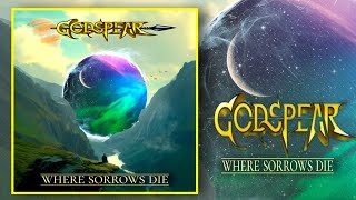 GODSPEAR - "Where Sorrows Die"