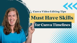 3 Must Have Skills to Master Your Canva Timeline