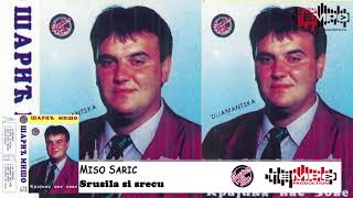 Miso Saric - Srusila si srecu - (Audio 1994)HD