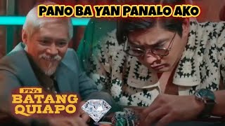 FPJ's Batang Quiapo | "Pano ba yan panalo ako"