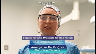 68 Yaşındaki Dar Kanal Hastasına Lazer Nükleoplasti Tedavisi | Uzm. Dr. Aycan Güner Ekici Anlatıyor