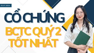 CỔ CHỨNG CÓ BCTC QUÝ 2 TỐT NHẤT