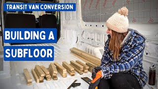 Van Subfloor Install (With Insulation) | Transit Van Conversion E07