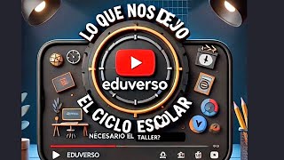 ✅EDUVERSO🚩lo bueno, lo malo y lo raro del fin del ciclo escolar🥱