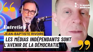 Jean-Baptiste Rivoire : "l'avenir appartient aux médias indépendants"