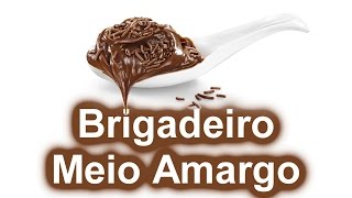 COMO FAZER BRIGADEIRO MEIO AMARGO | HOMEM DA CASA