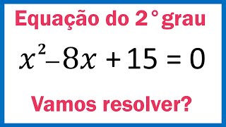 Resolvendo uma equação do 2°grau.