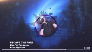 『Nightcore』Escape the Fate - One For The Money