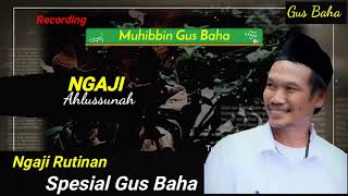 NGAJI BARENG GUS BAHA | MENGAPA GUS BAHA SERING BERKATA SOMBONG