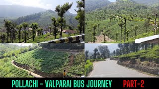 Pollachi to Valparai  Cabin Bus Journey in TNSTC Bus | Part – 2| Tea Estate | AK VLOGS AND TRAVELS