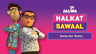 Seeta Aur Geeta | Halkat Sawaal | 9xjalwa