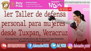 🔴 En Vivo 🎥 1er Taller de defensa personal para la mujer, desde Tuxpan Veracruz