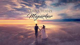 ZARINA TILIDZE - MIYVARHAR (NEW 2020)