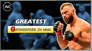 Greatest Gatekeepers in MMA