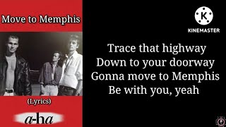 a-ha - Move to Memphis (lyrics)