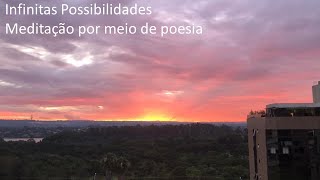 Infinitas Possibilidades (Meditação através da poesia)