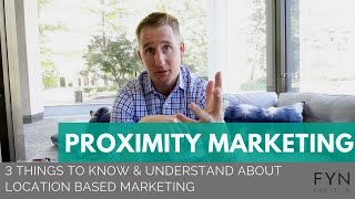 Proximity Marketing: 3 Things to Know About Location Based Marketing