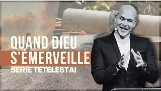 Quand Dieu s'émerveille | Pasteur Christian Robichaud