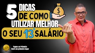 5 Dicas de como utilizar melhor o seu 13º salário