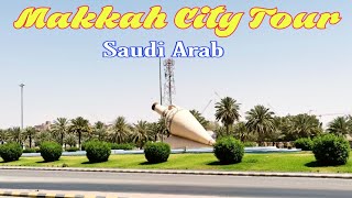 Makkah City Tour 2020 | Saudi Arab