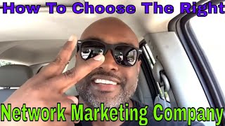 How To Choose The Right Network Marketing Company