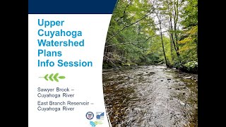 Upper Cuyahoga Watershed Plans Information Session - Sawyer Brook & East Branch Reservoir