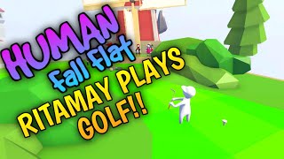 Ritamay Plays Golf - Human Fall Flat