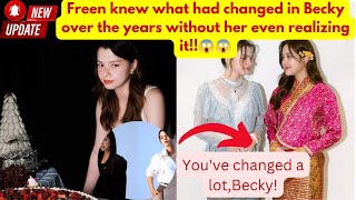 Freen knew what had changed in Becky over the years without her even realizing it!!😱😱