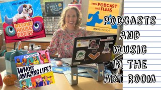 Podcasts and Music in the Art Room