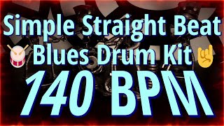 140 BPM - Simple Straight Beat - Blues Drum Kit - NO FILLS 25+ min  4/4 #DrumBeat - #DrumTrack -🥁🎸🎹🤘