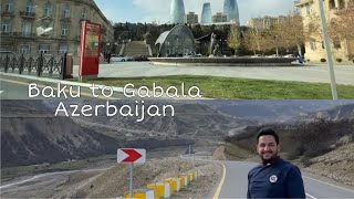 Baku to Gabala Road Azerbaijan || الطريق من باكو الى قبالا